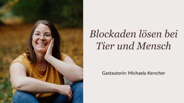 Blockaden lösen bei Tier und Mensch