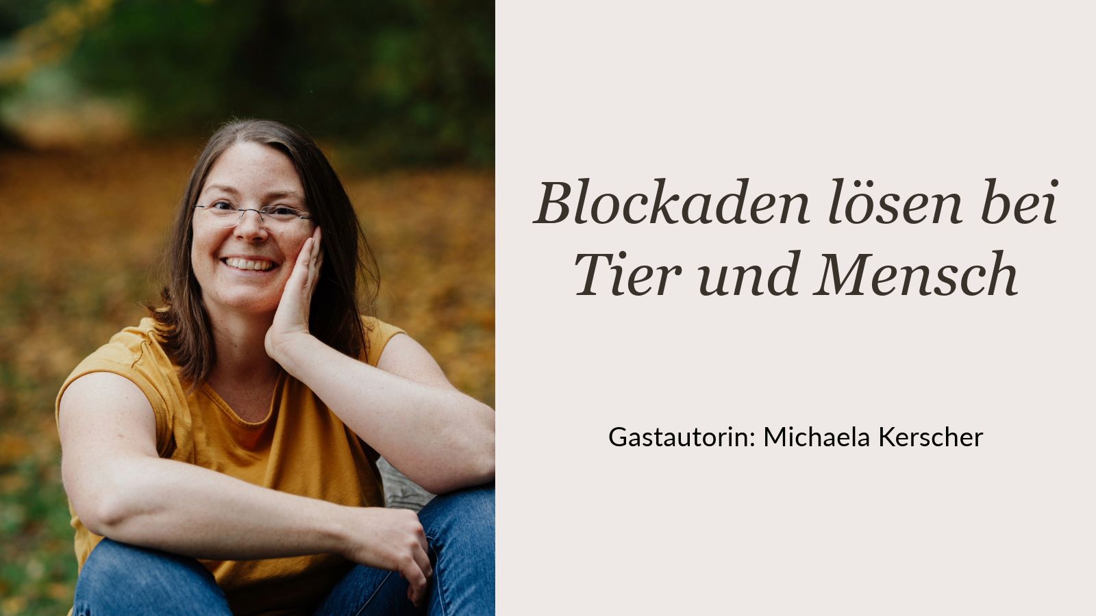 Blockaden lösen bei Tier und Mensch von Michaela Kerscher