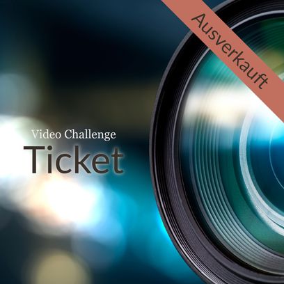 Ticket Video Challenge Ausverkauft
